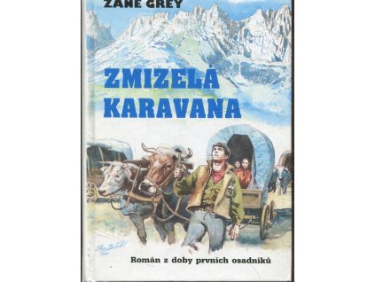 Zmizelá karavana - Román z doby prvních osadníků
