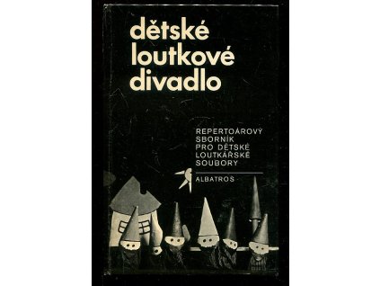 Dětské loutkové divadlo - Repertoárový sborník pro dětské loutkařské soubory, Jiří Oudes, 1980