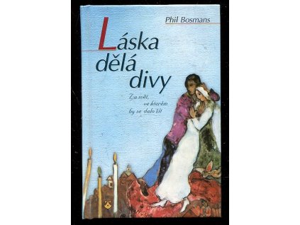 Láska dělá divy - za svět, ve kterém by se dalo žít, Phil Bosmans, 2000