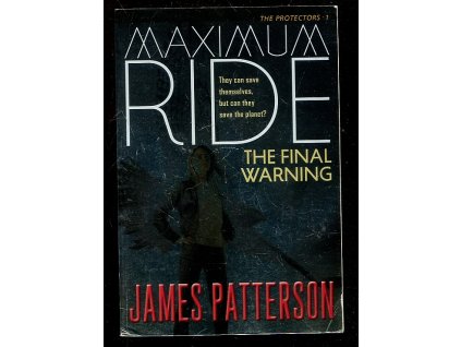 The Final Warning - A Maximum Ride Novel, James Patterson, 2008