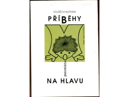 Příběhy postavené na hlavu, Vojtěch Kuthan, 1997