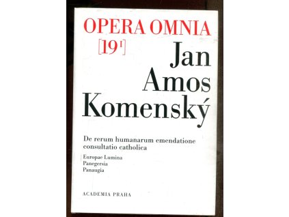 Dílo Jana Amose Komenského - Johannis Amos Comenii opera omnia 19/1 : De rerum humanarum emendatione consultatio catholica, Jan Amos Komenský, 2014