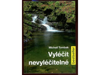 Vyléčit nevyléčitelné, Michail Tombak, 2012