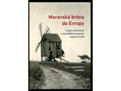222621 moravska brana do evropy soupis technickych a zemedelskych pamatek regionu poodri