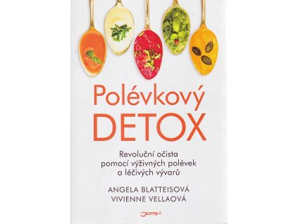 Polévkový detox, Angela Blatteis, 2017