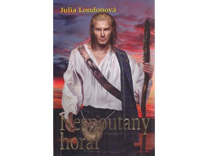 Nespoutaný horal, Julia London, 2008