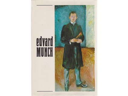Edvard Munch a české umění : Obrazy a grafika ze sbírek Muzea E. Muncha v Oslo : Katalog výstavy, Praha, květen-červenec 1982, Edvard Munch, 1982