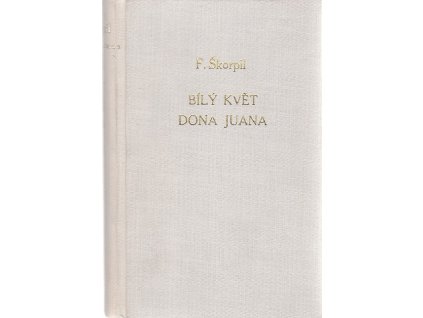 Bílý květ Dona Juana, Ferdinand Škorpil, 1939
