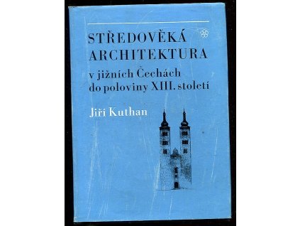 222810 stredoveka architektura v jiznich cechach do poloviny 13 stoleti