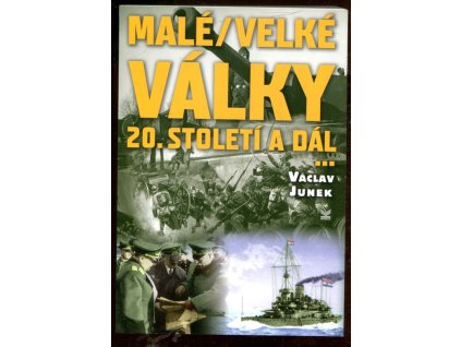 Malé (velké) války dvacátého století a dál--