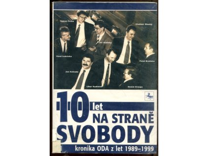 10 let na straně svobody : kronika ODA z let 1989-1999