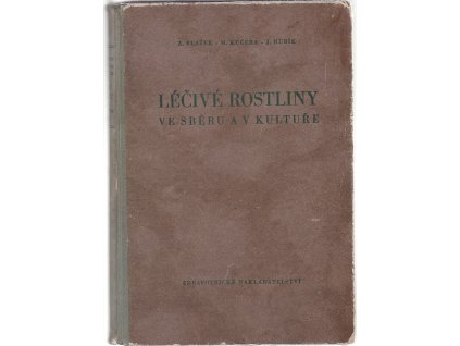 Léčivé rostliny ve sběru a v kultuře, Mojmír Kučera, 1952