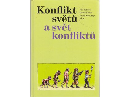 Konflikt světů a svět konfliktů - střety idejí a zájmů v současném světě