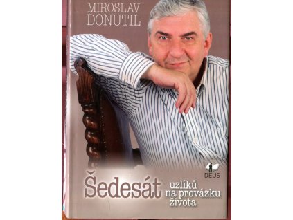 Šedesát uzlíků na provázku života, Miroslav Donutil, 2011