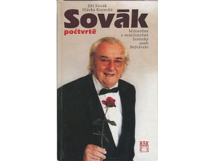 Sovák počtvrté - Milosrdné a nemilosrdné historky aneb Bejvávalo, Kopecká Slávka Sovák, 1999