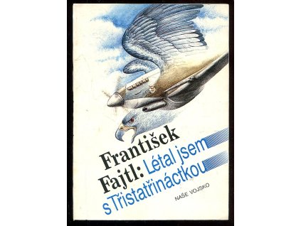 Létal jsem s Třistatřináctkou, František Fajtl, 1991
