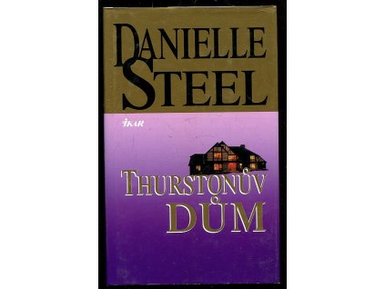 Thurstonův dům, Danielle Steel, 2006