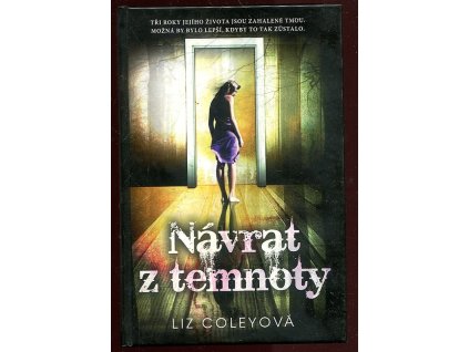 Návrat z temnoty, Liz Coleyová, 2013