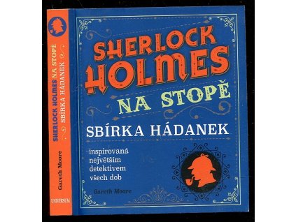 Sherlock Holmes Na stopě - sbírka hádanek inspirovaná největším detektivem všech dob, Gareth Moore, 2021