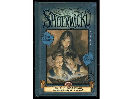 Kronika rodu Spiderwicků. Kniha 1, Klíč k určování kouzelných tvorů, Tony DiTerlizzi, 2004