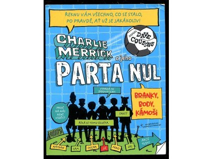 Charlie Merrick a jeho parta nul - Branky, body, kámoši, Dave Cousins, 2020