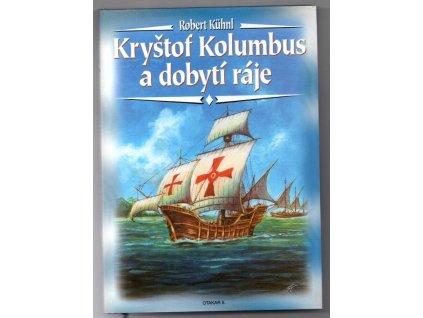 Kryštof Kolumbus a dobytí ráje, Robert Kühnl, 2000