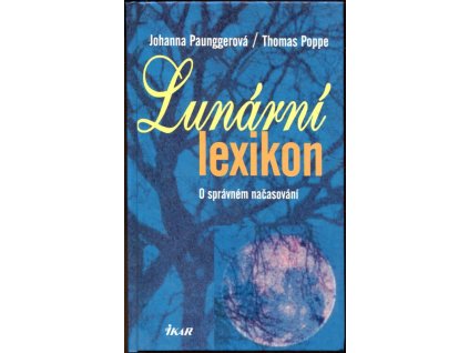 Lunární lexikon - o správném načasování, Johanna Paungger, 2001