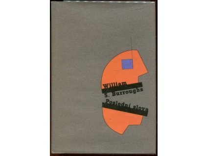 Poslední slova, William S Burroughs, 2002