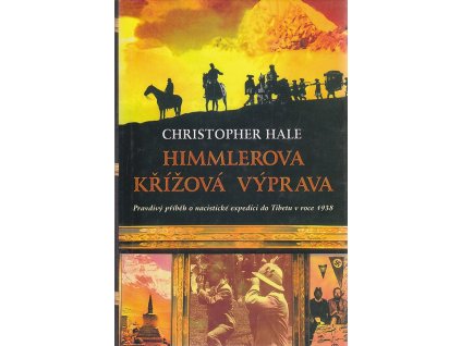 Himmlerova křížová výprava : pravdivý příběh o nacistické expedici do Tibetu z roku 1938, Christopher Hale, 2005