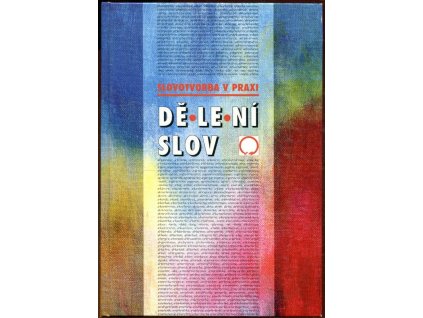 Dělení slov : (slovotvorba v praxi), Alois Bauer, 1997