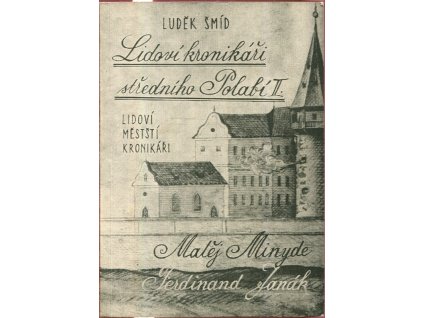 224103 lidovi kronikari stredniho polabi ii lidovi meststi kronikari matej minyde a ferdinand janak
