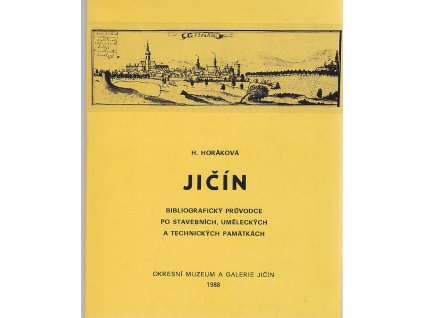 Jičín – Bibliografický průvodce po stavebních, uměleckých a technických památkách, Hana Horáková, 1988