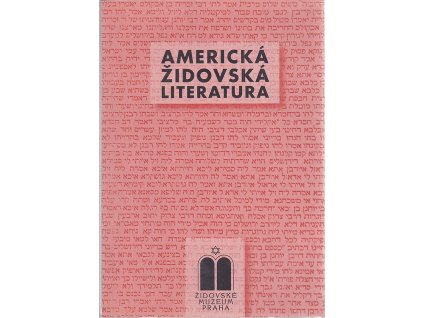 Americká židovská literatura : sborník přednášek Hany Ulmanové z cyklu Vzdělávacího a kulturního centra Židovského muzea v Praze říjen 2001 až červen 2002