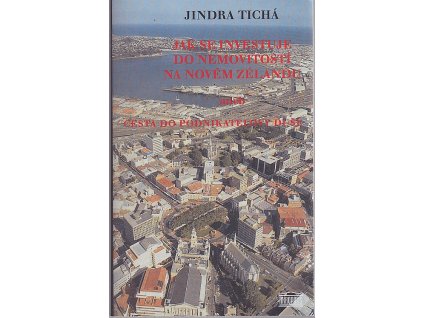 Jak se investuje do nemovitostí na Novém Zélandu, aneb, Cesta do podnikatelovy duše