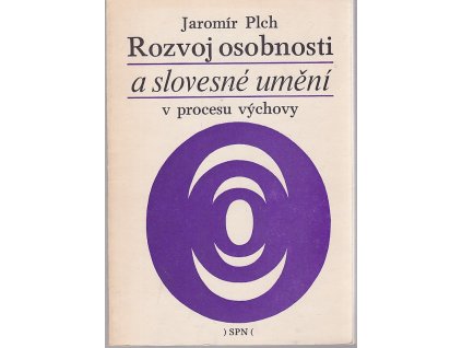 Rozvoj osobnosti a slovesné umění v procesu výchovy : O základech teorie výchovy slovesným uměním