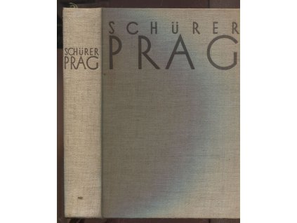 Prag - Kultur, Kunst, Geschichte, Oskar Schürer, 1930