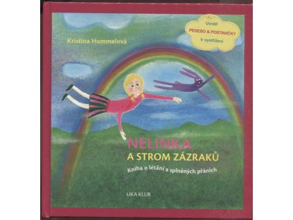 Nelinka a strom zázraků - Kniha o létání a splněných přáních, Kristina Hummelová, 2014