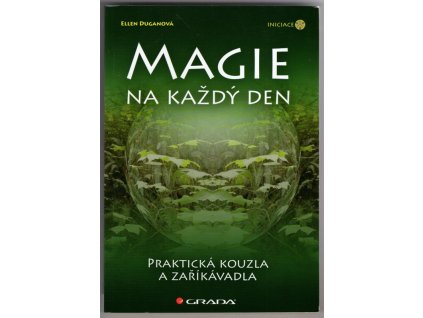 Magie na každý den : praktická kouzla a zaříkávadla, Ellen Dugan, 2010