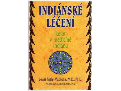 Indiánské léčení : kojot v medicíně Indiánů