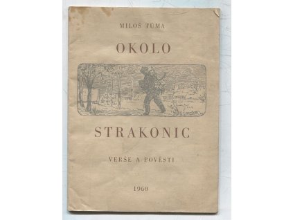 Okolo Strakonic - verše a pověsti, Miloš Tůma, 1960