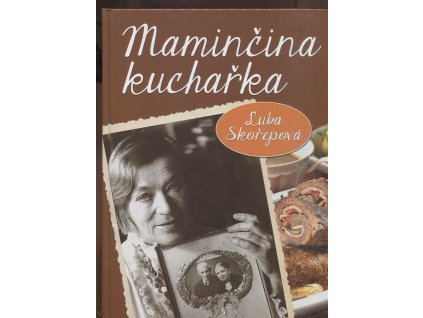 Maminčina kuchařka, Luba Skořepová, 2015