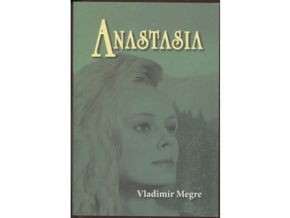 Zvonící cedry Ruska. Kniha první, Anastasia, Vladimir Megre, 2009