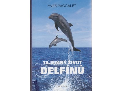 Tajemný život delfínů, Yves Paccalet, 2005