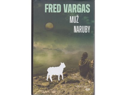 Muž naruby, Fred Vargas, 2017