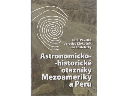 Astronomicko-historické otazníky Mezoameriky a Peru