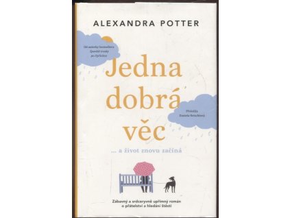 Jedna dobrá věc… a život znovu začíná, Alexandra Potter, 2022