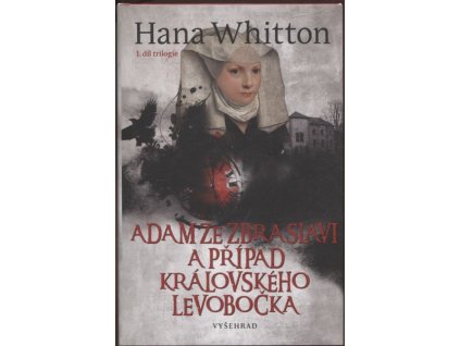 Adam ze Zbraslavi a případ královského levobočka, Hana Whitton, 2021