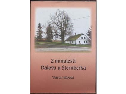 Z minulosti Dalova u Šternberka, Vlasta Hlůzová, 2014