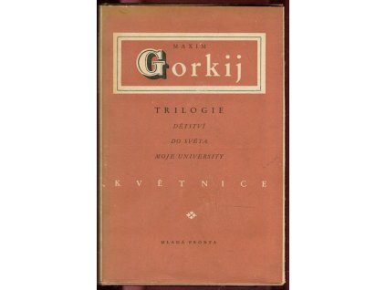 Trilogie, Dětství, Do světa, Moje university, Maksim Gor'kij, 1951
