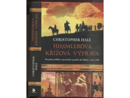 Himmlerova křížová výprava : pravdivý příběh o nacistické expedici do Tibetu z roku 1938, Christopher Hale, 2005